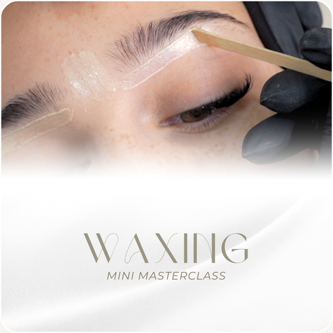 Waxing Mini Masterclass